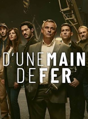 D'une main de fer Saison 1 en streaming